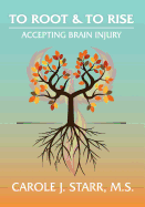 To Root & to Rise: Accepting Brain Injury