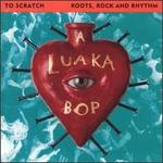 To Scratch That Itch: Luaka Bop Roots, Rock & Rhythm