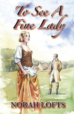 To See A Fine Lady - Lofts, Norah