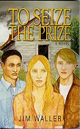 To Seize the Prize