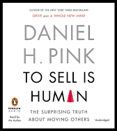 To Sell Is Human: The Surprising Truth about Moving Others