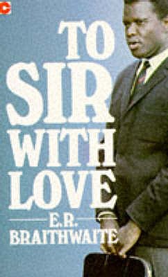 To Sir with Love - Braithwaite, E R