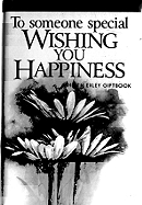 To Someone Special: Wishing You Happiness