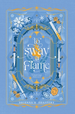 To Sway a Flame - Shaffery, Brianna R