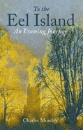 To the Eel Island: An Evening Journey