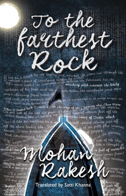 To the Farthest Rock - Mohan, Rakesh, and Khanna, Satti (Translated by)