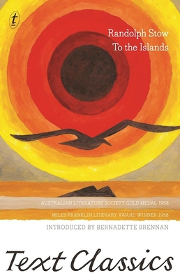 To the Islands - Stow, Randolph, and Brennan, Bernadette (Introduction by)