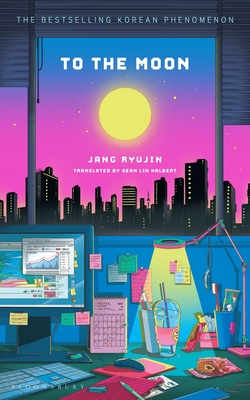 To the Moon - Ryujin, Jang, and Halbert, Sean Lin (Translated by)