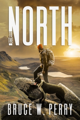 To the North - Perry, Bruce W