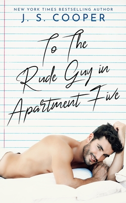 To The Rude Guy in Apartment Five - Cooper, J S