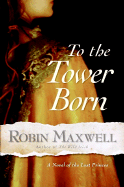 To the Tower Born - Maxwell, Robin