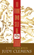 To Thine Own Self Be True: A Stella Crown Mystery