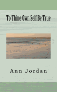 To Thine Own Self Be True