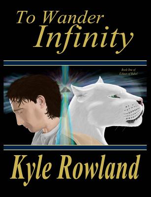 To Wander Infinity - Boring, Samantha (Editor), and Rowland, Kyle