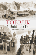 Tobruk - A Raid Too Far