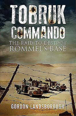 Tobruk Commando - Landsborough, Gordon