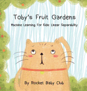 Toby's Fruit Gardens: Machine Learning For Kids: Linear Separability