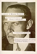 Today I Wrote Nothing: The Selected Writing of Daniil Kharms