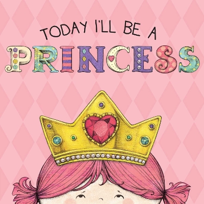 Today I'll Be a Princess - Croyle, Paula