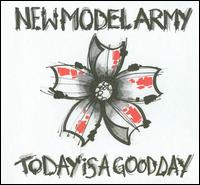 Today Is a Good Day - New Model Army