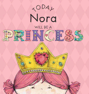 Today Nora Will Be a Princess