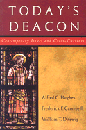 Today's Deacon: Contemporary Issues and Cross-Currents