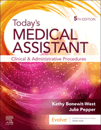 Today's Medical Assistant: Clinical and Administrative Procedures