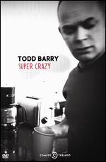 Todd Barry: Super Crazy