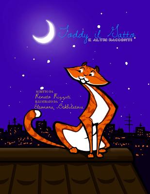 Toddy il Gatto e Altri Racconti - Bekbulatova, Eleonora (Illustrator), and Cantini, Endrio (Translated by), and Rizzuti, Renato