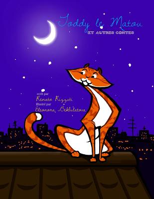 Toddy le Matou et Autres Contes - Bekbulatova, Eleonora (Illustrator), and Dumont, Jean-Benoit (Translated by), and Rizzuti, Renato