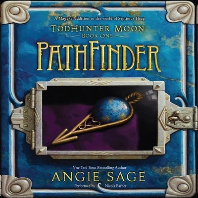 Todhunter Moon, Book One: Pathfinder Lib/E - Sage, Angie, and Barber, Nicola (Read by)