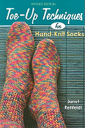 Toe-Up Techniques for Hand-Knit Socks