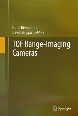 Tof Range-Imaging Cameras - Remondino, Fabio (Editor), and Stoppa, David (Editor)