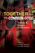 Together for the Common Good: Towards a National Conversation