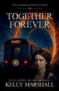 Together Forever: Tales From Car 4488