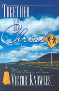 Together in Christ: More Than a Dream