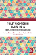 Toilet Adoption in Rural India: Social Norms and Behavioural Changes