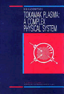 Tokamak Plasma: A Complex Physical System,