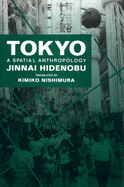 Tokyo: A Spatial Anthropology