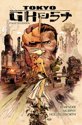 Tokyo Ghost - Remender, Rick, and Murphy, Sean, and Hollingsworth, Matt