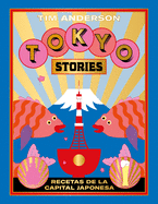 Tokyo Stories: Recetas de la Capital Japonesa