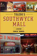 Toledo's Southwyck Mall: A History