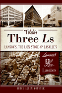Toledo's Three Ls: Lamson's, Lion Store and Lasalle's