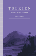 Tolkien: A Critical Assessment