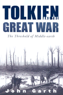 Tolkien and the Great War: The Threshold of Middle-Earth