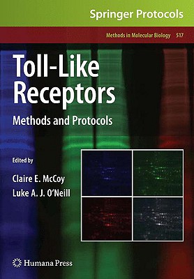 Toll-Like Receptors: Methods and Protocols - McCoy, Claire E (Editor), and O'Neill, Luke A J (Editor)