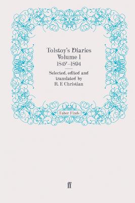 Tolstoy's Diaries: 1847-1894 - Christian, R. F., and Tolstoy, Leo