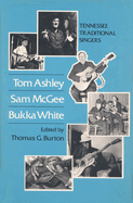 Tom Ashley Sam Tom Ashley, Sam McGee, Bukka White: Tennessee Traditional Singers