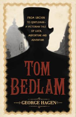 Tom Bedlam - Hagen, George