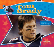 Tom Brady: Famous Quarterback: Famous Quarterback